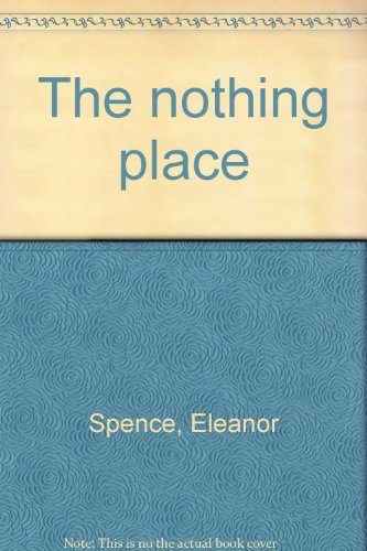 The nothing place (9780060257323) by Spence, Eleanor