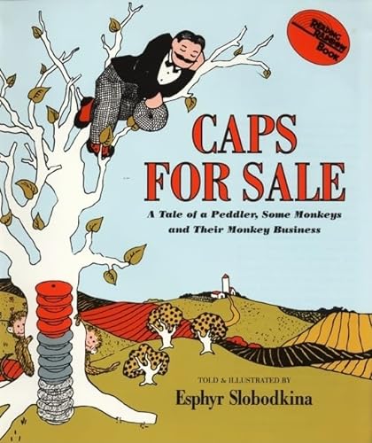 9780060257781: Caps for Sale: A Tale of a Peddler, Some Monkeys, and Their Monkey Business: A Tale of a Peddler, Some Monkeys and Their Monkey Businesss (Young Scott Books)