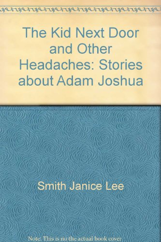 Imagen de archivo de Kid Next Door and Other Headaches: Stories About Adam Joshua. a la venta por Grendel Books, ABAA/ILAB