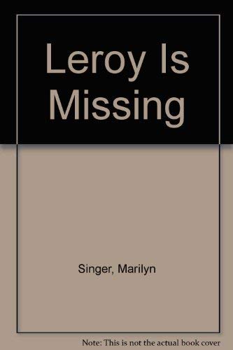 Leroy Is Missing (9780060257972) by Singer, Marilyn