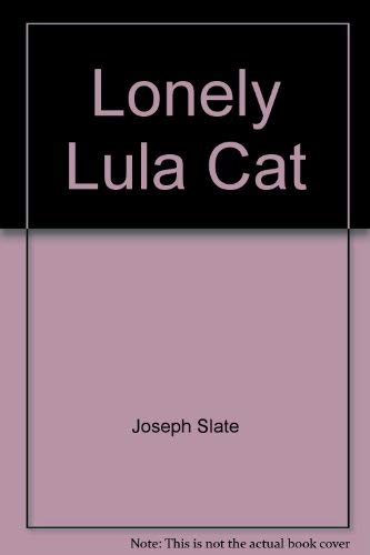 Stock image for Lonely Lula Cat for sale by Aamstar Bookshop / Hooked On Books