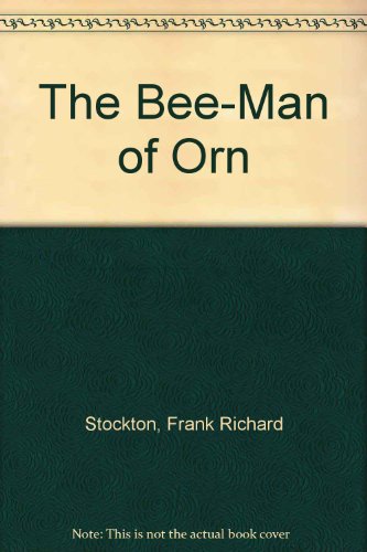 Stock image for The Bee-Man of orn for sale by Gebhard and Burkhart  Books