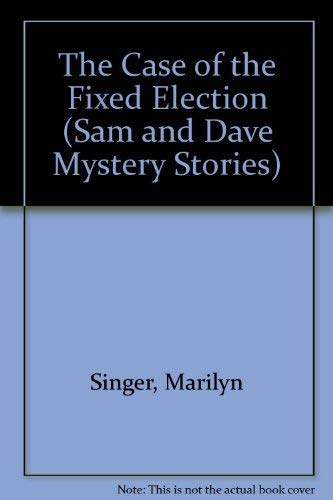 9780060258443: The Case of the Fixed Election (Sam and Dave Mystery Stories)