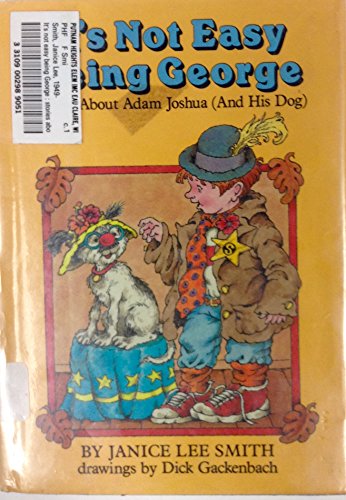 It's Not Easy Being George: Stories About Adam Joshua (And His Dog) (9780060258528) by Smith, Janice Lee