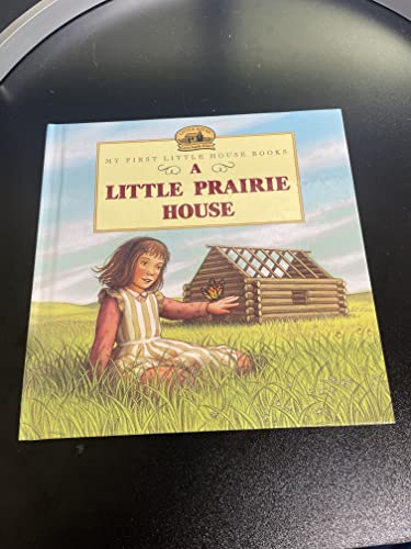 9780060259075: A Little Prairie House (Little House Picture Book)