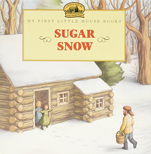 9780060259334: Sugar Snow: Adapted from the Little House Books by Laura Ingalls Wilder (My First Little House Picture Books)