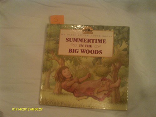 Summertime in the Big Woods - My first little House Books - Ingalls Wilder, Laura