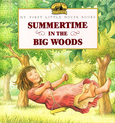 Stock image for Summertime in the Big Woods: Adapted from the Little House Books by Laura Ingalls Wilder for sale by ThriftBooks-Dallas