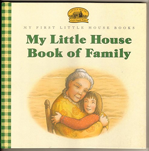 9780060259884: My Little House Book of Family (My First Little House Books)