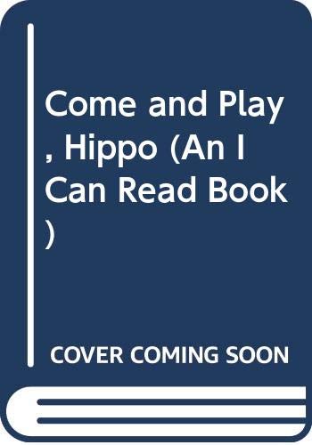 Imagen de archivo de Come and Play, Hippo a la venta por Better World Books