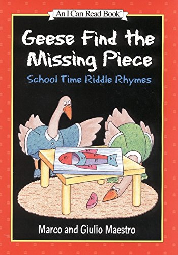 Geese Find the Missing Piece: School Time Riddle Rhymes (I Can Read Level 1) (9780060262204) by Maestro, Giulio; Maestro, Marco