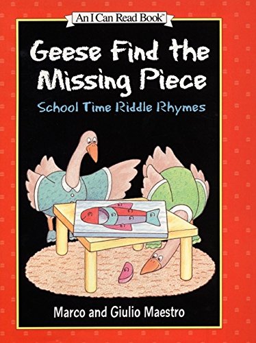 Geese Find the Missing Piece: School Time Riddle Rhymes (I Can Read Level 1) (9780060262211) by Maestro, Giulio; Maestro, Marco