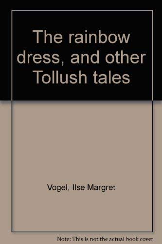 Stock image for The Rainbow Dress, and Other Tollush Tales for sale by ThriftBooks-Dallas