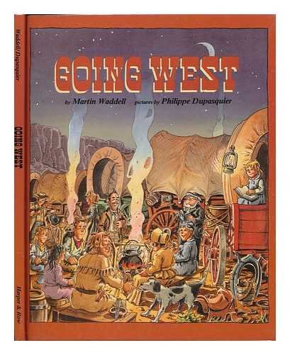 9780060263324: Going West / story by Martin Waddell ; pictures by Philippe Dupasquier
