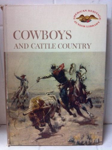 Imagen de archivo de Cowboys and Cattle Country (American Heritage Junior Library) a la venta por Save With Sam