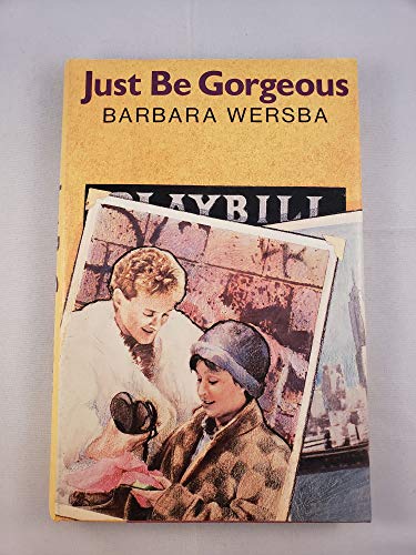 Stock image for Just Be Gorgeous: A Novel for sale by Jay W. Nelson, Bookseller, IOBA