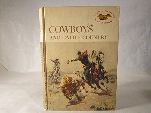 Stock image for Cowboys and Cattle Country (American Heritage Junior Library) for sale by ThriftBooks-Atlanta