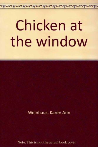 Imagen de archivo de Chicken at the Window a la venta por ThriftBooks-Atlanta