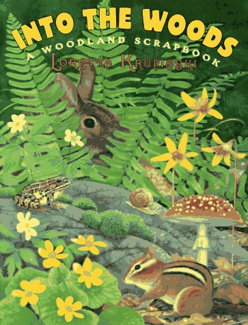 Into the Woods: A Woodland Scrapbook (9780060264437) by Krupinski, Loretta