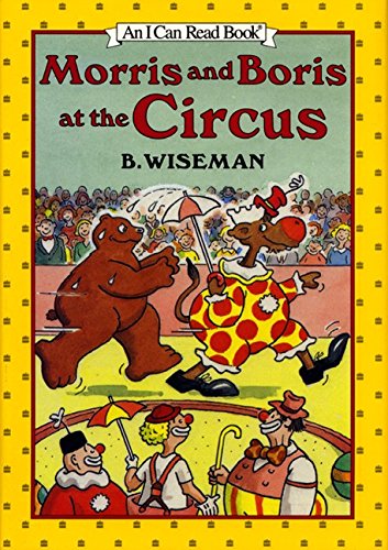 Stock image for Morris and Boris at the Circus (An I Can Read Book) for sale by AwesomeBooks