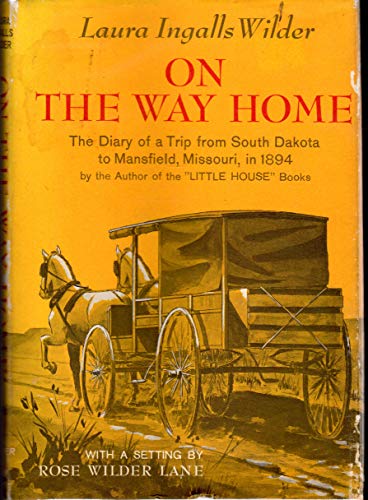 Beispielbild fr On the Way Home: The Diary of a Trip from South Dakota to Mansfield, Missouri, in 1894 zum Verkauf von SecondSale