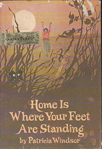 Stock image for Home is Where Your Feet Are Standing for sale by ThriftBooks-Dallas