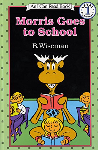 Morris Goes to School (I Can Read Level 1) - B. Wiseman