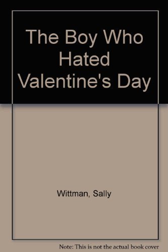 Beispielbild fr The Boy Who Hated Valentine's Day zum Verkauf von Sparkle Books