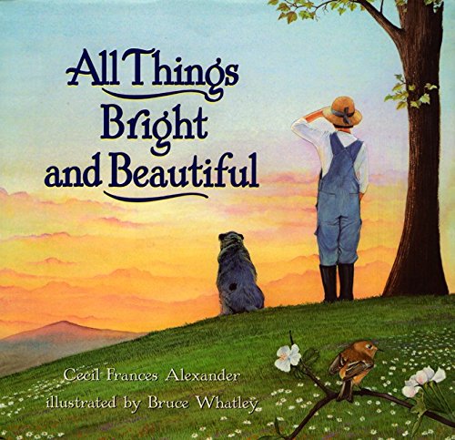 Imagen de archivo de All Things Bright and Beautiful a la venta por Better World Books