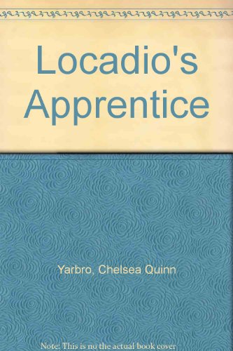 Imagen de archivo de Locadio's Apprentice Yarbro, Chelsea Quinn a la venta por Ericks Books