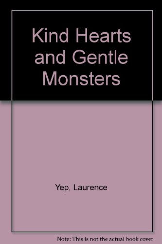 Kind Hearts and Gentle Monsters (9780060267339) by Yep, Laurence