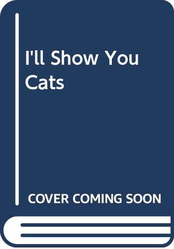 I'll Show You Cats (9780060267506) by Bonsall, Crosby Newell; Ylla