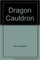 Dragon Cauldron (9780060267537) by Yep, Laurence