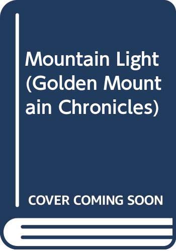 Stock image for Mountain Light (Golden Mountain Chronicles) for sale by Hawking Books