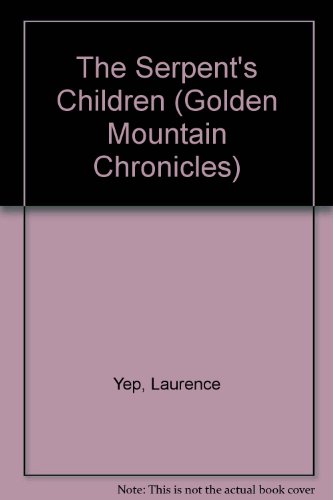 Stock image for The Serpent's Children (Golden Mountain Chronicles) for sale by WookieBooks