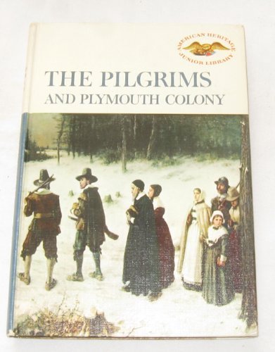 Stock image for The Pilgrims and Plymouth Colony (American Heritage Junior Library) for sale by GF Books, Inc.