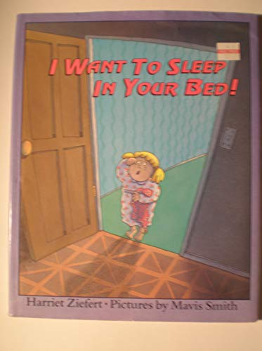 Imagen de archivo de I Want to Sleep in Your Bed! a la venta por HPB-Red