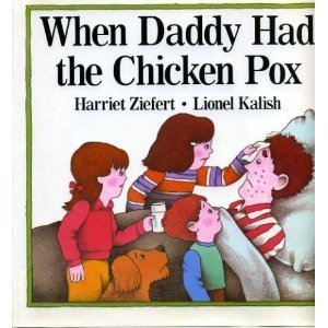 When Daddy Had the Chicken Pox (9780060269067) by Ziefert, Harriet