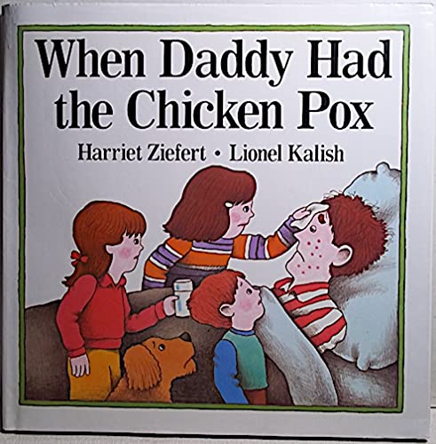 Beispielbild fr When Daddy Had the Chicken Pox zum Verkauf von Library House Internet Sales