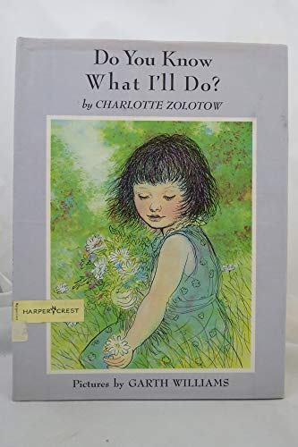 Do You Know What I'll Do? (9780060269302) by CHARLOTTE ZOLOTOW