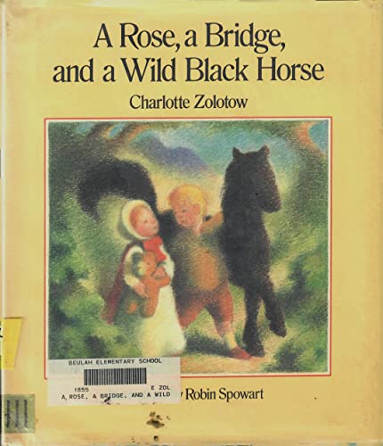 Imagen de archivo de A Rose, a Bridge, and a Wild Black Horse a la venta por ThriftBooks-Dallas