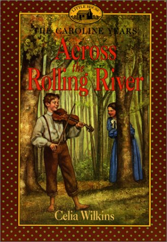 Stock image for Across the Rolling River (Little House: the Brookfield Years) for sale by HPB Inc.