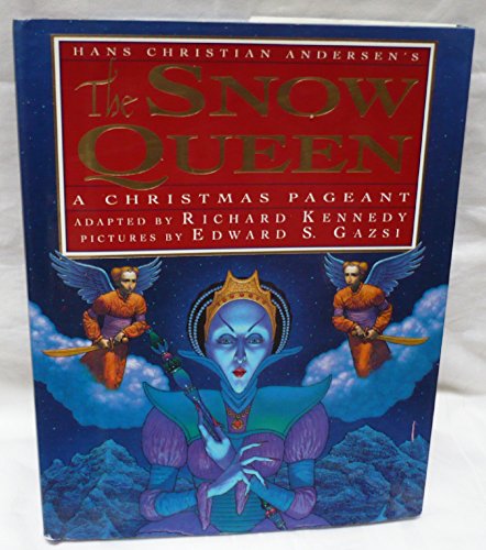 Hans Christian Andersen's the Snow Queen: A Christmas Pageant (9780060271152) by Richard Kennedy; Edward S. Gazsi; Snedronningen