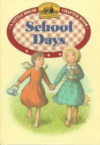 Stock image for School Days: Adapted from the Little House Books by Laura Ingalls Wilder for sale by ThriftBooks-Atlanta