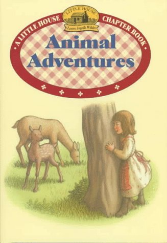 Stock image for Animal Adventures: Adapted from the Little House Books by Laura Ingalls Wilder for sale by ThriftBooks-Dallas