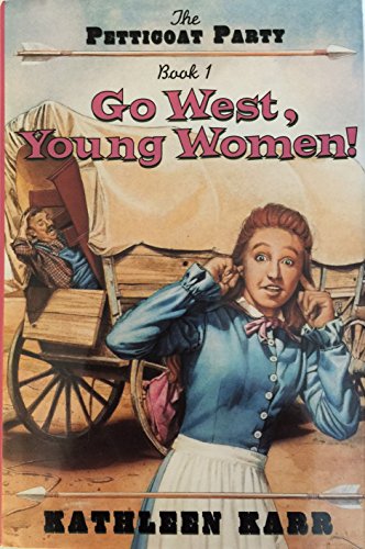 9780060271510: Go West, Young Women! (Petticoat Party)