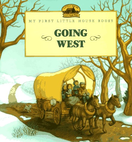 Stock image for Going West (My First Little House) for sale by Once Upon A Time Books