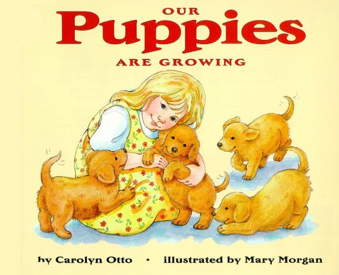Beispielbild fr Our Puppies Are Growing: Stage 1 (Let'S-Read-And-Find-Out Science. Stage 1) zum Verkauf von Jenson Books Inc