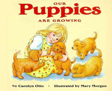 Our Puppies Are Growing (Let's-Read-and-Find-Out Science 1) (9780060272722) by Otto, Carolyn B.