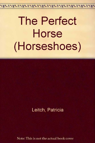 Imagen de archivo de The Perfect Horse a la venta por Better World Books